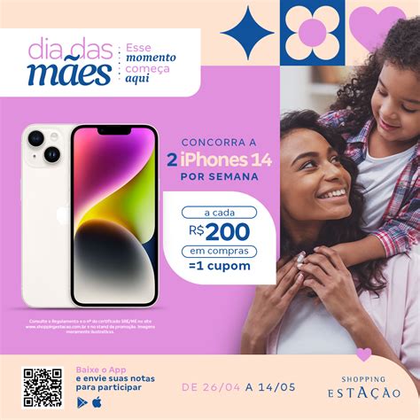 Shopping Esta O Vai Sortear Iphones Em Campanha De Dia Das M Es