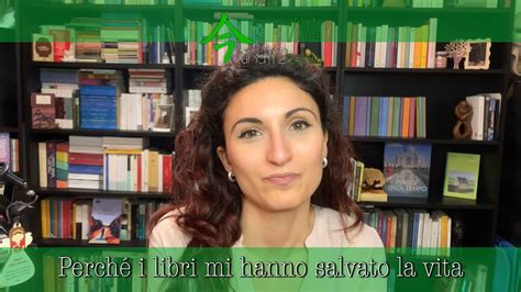 Perch I Libri Mi Hanno Salvato La Vita Youtube