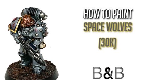 How To Paint Space Wolves 30k YouTube