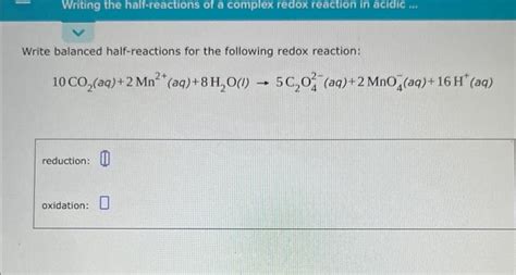 Solved Write Balanced Half Reactions For The Following Redox