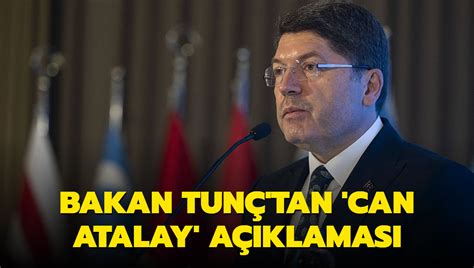 Bakan Tunç tan Can Atalay açıklaması Yargı sürecini bekleyeceğiz