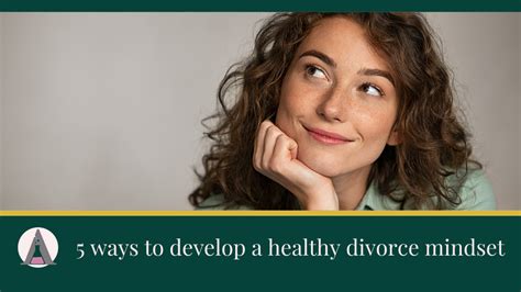 5 Ways To Develop A Healthy Divorce Mindset