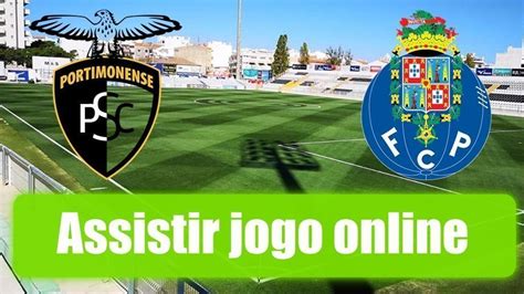 Assistir jogo Portimonense vs Porto ao vivo em HD Grátis Apostas em