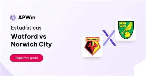 Watford Vs Norwich City Estad Sticas Apwin