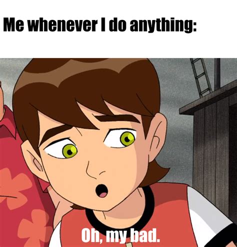 Ben 10 Meme - Quotes Lovely