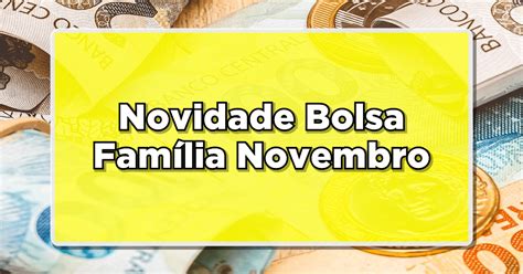 Aten O Bolsa Fam Lia Novembro Calend Rio Oficial Novo Valor