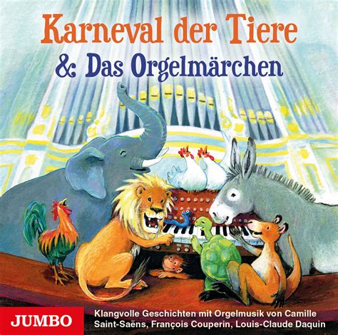 Karneval der Tiere Das Orgelmärchen