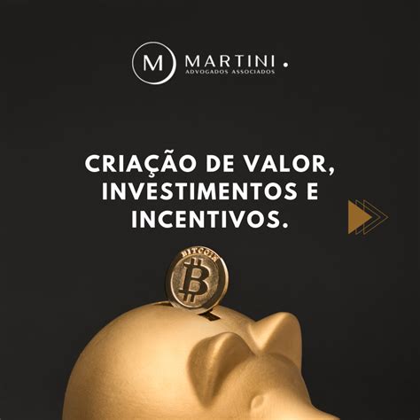 Cria O De Valor Investimentos E Incentivos Martini Advogados