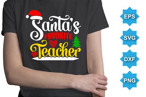 Santas Favorite Teacher Christmas Shirt Graphic By Suptentech03