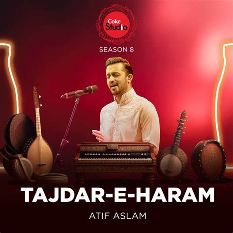 Tajdar E Haram Coke Studio Season Ep By Atif Aslam Spotify