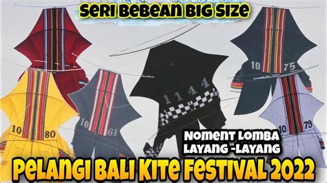 Seri Bebean Big Size Moment Lomba Layangan Pelangi Bali Kite Festival