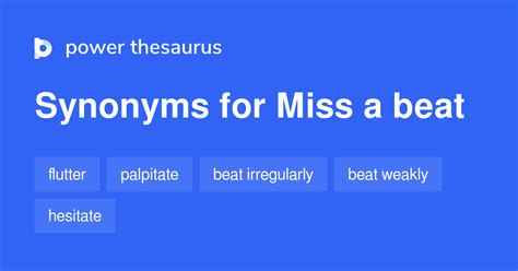 Miss A Beat synonyms - 37 Words and Phrases for Miss A Beat