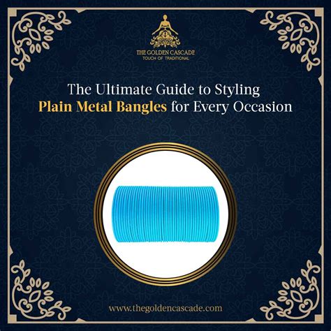 The Ultimate Guide To Styling Plain Metal Bangles For Every Occasion