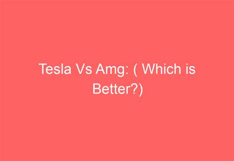 Tesla Vs Amg: ( Which is Better?) - AutomotiveGlory