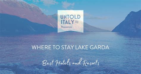 Where to Stay on Lake Garda - Best Hotels and Resorts