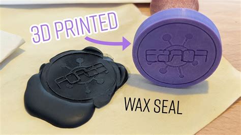 3d Printing A Custom Wax Seal Stamper With Pla Youtube