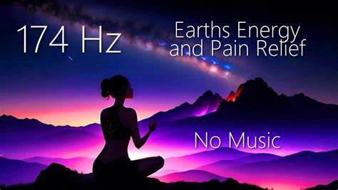 174 Hz Pure Tone Solfeggio Frequency Earths Energy And Pain Relief No Music Youtube