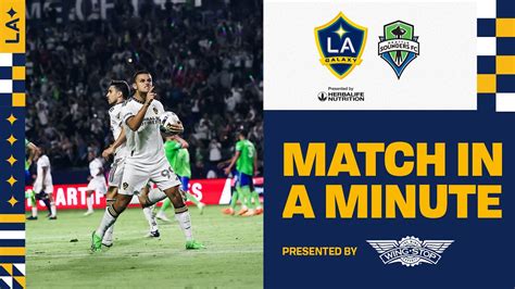 MATCH IN A MINUTE LA Galaxy Vs Seattle Sounders FC YouTube