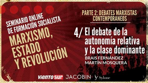 El Debate De La Autonom A Relativa Y La Clase Dominante Mart N