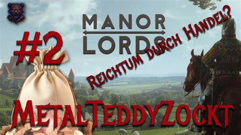 Erste Exporte Wie Viel Bekommen Wir Manor Lords S2 2 YouTube