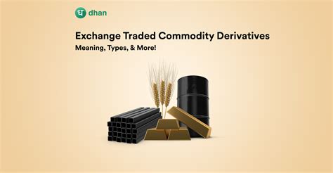 List Of Commodities Traded In India Dhan Blog