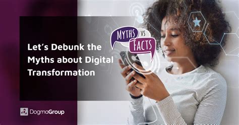 Top 9 Myths About Digital Transformation