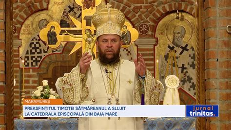 Preasfin Itul Timotei S Tm Reanul A Slujit La Catedrala Episcopal Din