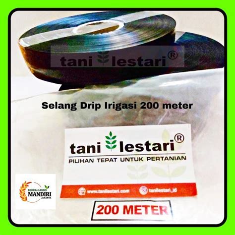 SELANG DRIP IRIGASI 3 4 INCH 200 METER TEBAL 100 MIKRON TANI LESTARI