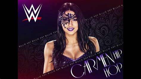 Billie Kay “carmen Hip Hop Wwe Edit ” Entrance Theme Youtube