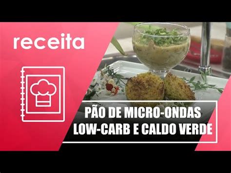 Aprenda a fazer um pão de micro ondas low carb e caldo verde chef