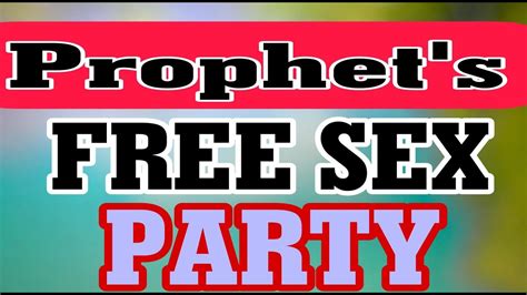 Prophets Free Sex Night Party Youtube