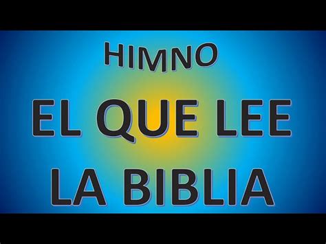 Himno El Que Lee La Biblia Aeminpu Gu A Con Letras Nueva Luz