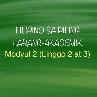 Filipino Sa Piling Larang Module 2 Week 2 And 3 By Teacher Mark