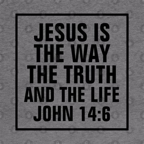 Jesus Is The Way The Truth And The Life John 146 Bible Verse Christian Christian Hoodie