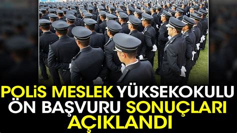 Polis meslek yüksekokulu ön başvuru sonuçları açıklandı