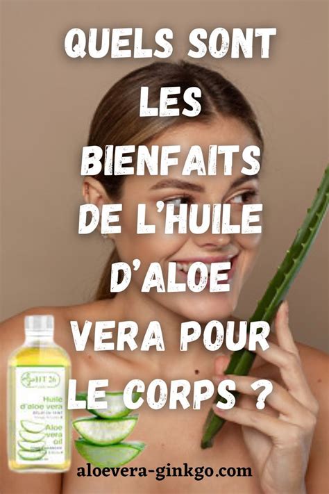 Quels Sont Les Bienfaits De Lhuile Daloe Vera Pour Le Corps Aloe