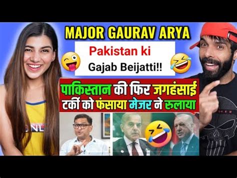 Major Gaurav Arya On Pakistan Ne Turkeye Ke Sath Kiya Mazak Major Pak