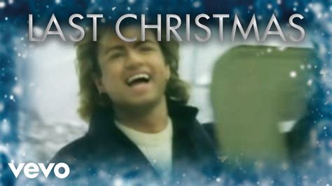 Wham Last Christmas Official Video Youtube Best Christmas