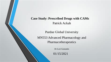 Case Study Prescribed Drugs With Cams Patrick Ackah Purdue Global