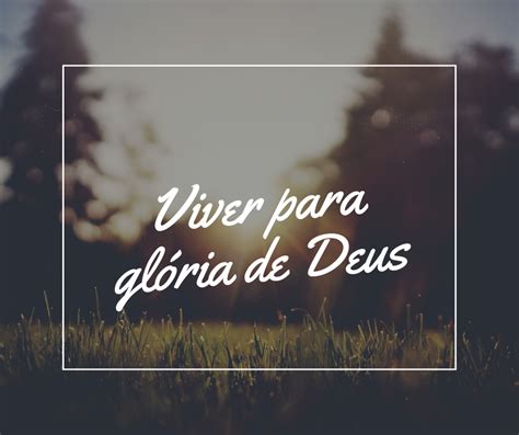 VIVER PARA GLÓRIA DE DEUS