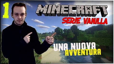 UNA NUOVA AVVENTURA SERIE VANILLA 1 Minecraft Live ITA YouTube