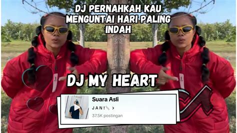 DJ MY HEART FUNKOT PERNAHKAH KAU MENGUTAI HARI PALING INDAH VIRAL DI