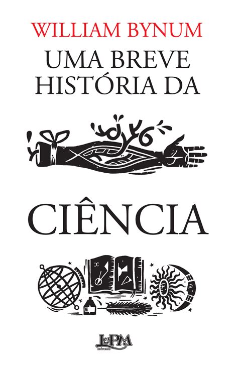 Uma Breve HistÓria Da CiÊncia William Bynum Landpm Pocket A Maior