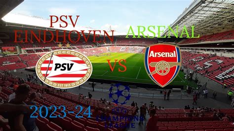 2023 24 Uefa Champions League Psv Vs Arsenal Group B Matchday 5