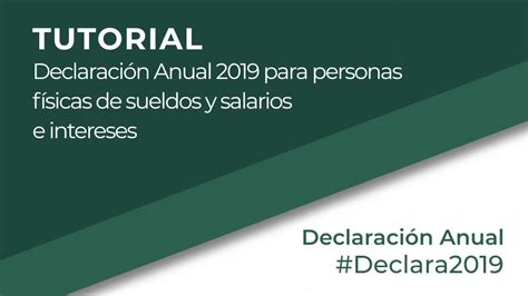 Tutorial Declaración Anual 2019 para personas físicas de sueldos y