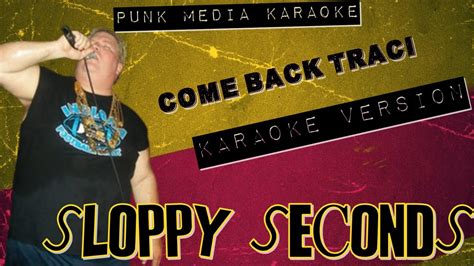 Sloppy Seconds Come Back Traci Karaoke Version Instrumental PMK