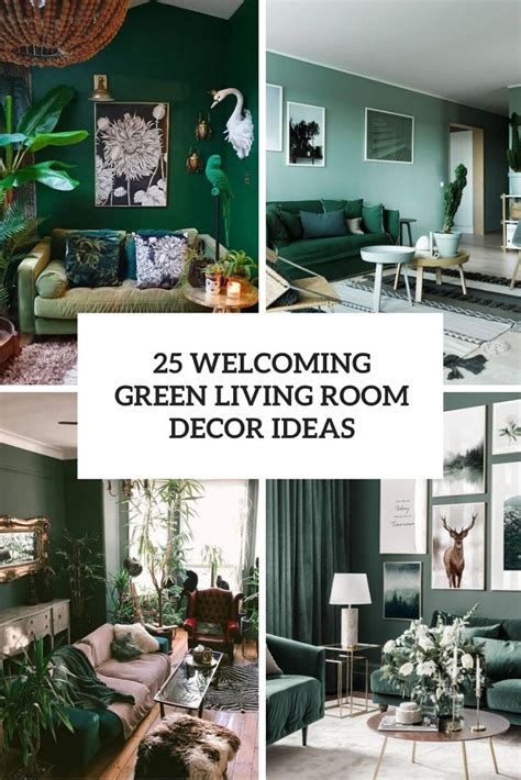 25 Welcoming Green Living Room Decor Ideas - Shelterness