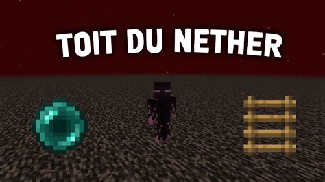 Comment aller accéder sur le toit du Nether sur Minecraft tuto 1 19