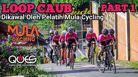 Ques Cycling Akademi Loop Caub Part Trek Tanjakan Caub Baturraden