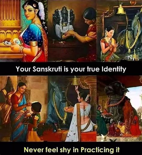 Your Sanskriti Is Your True Identity Never Feel Shy In Practicing It